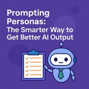 Feature image for blog post titled ‘Prompting Personas: The Smarter Way to Get Better AI Output,’ designed in GetPrompting’s flat digital style with soft colors and modern typography.